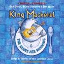 King Mackerel & The Blues Are Running